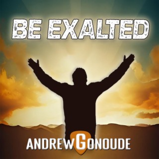 Be Exalted