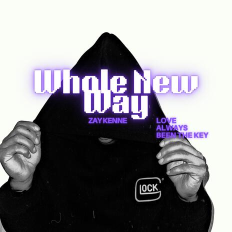 Whole New Way | Boomplay Music