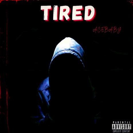 Tired | Boomplay Music