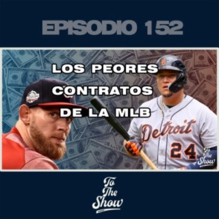 152 - Los peores contratos de la MLB - To The Show Podcast
