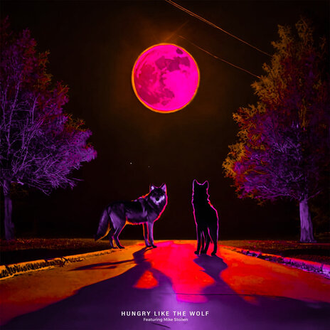 Hungry Like the Wolf ft. Mike Stollen | Boomplay Music