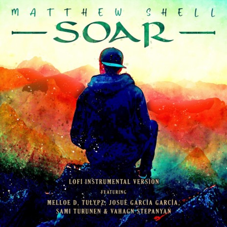 Soar: LoFi Instrumental Version ft. Melloe D, Tulypz, Josue Garcia Garcia, Vahagn Stepanyan & Sami Turunen