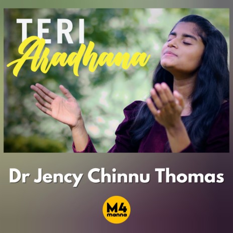 TERI ARADHANA ft. Dr. Jency Chinnu Thomas | Boomplay Music