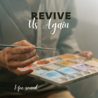 Revive Us Again | Boomplay Music