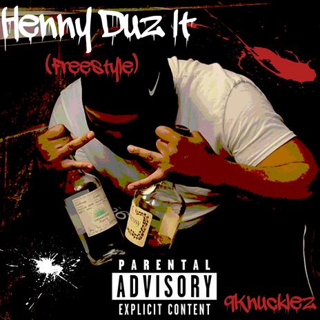 Henny Duz it Freestyle