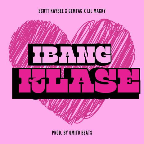 Ibang Klase ft. Scott Kaybee & Lil Macky | Boomplay Music