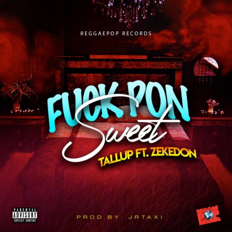 Fuck Pon Sweet ft. ZekeDon | Boomplay Music