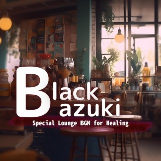 Special Lounge Bgm for Healing