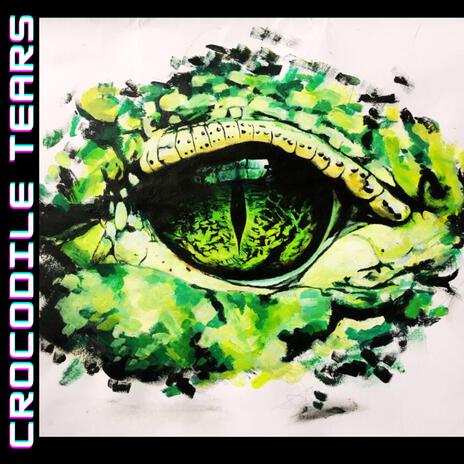 Crocodile Tears | Boomplay Music