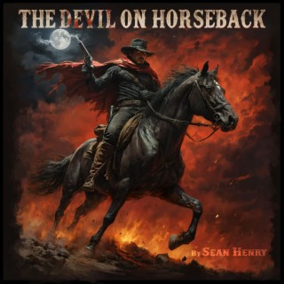 The Devil On Horseback lyrics | Boomplay Music