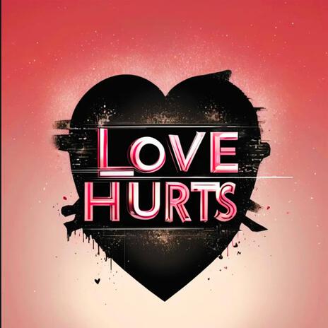 Love Hurts | Boomplay Music