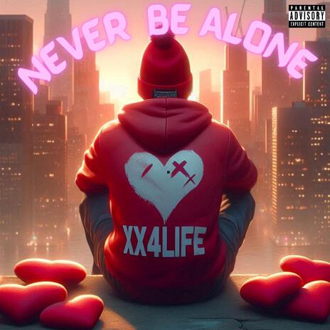 Never Be Alone | Boomplay Music