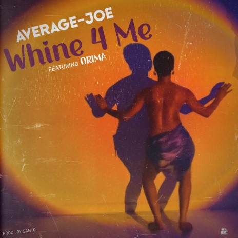 Whine 4 Me | Boomplay Music