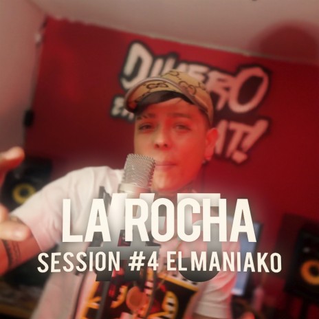 EL MANIAKO THE BOOST: LA ROCHA SESSION 04 ft. El Maniako The Boost & Dinero en el beat | Boomplay Music