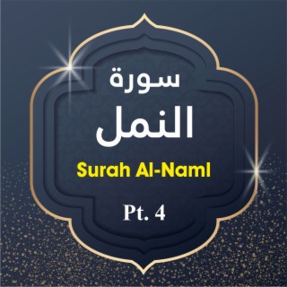 Surah Al-Naml, Pt. 4