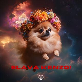 SLAVA KENZO!