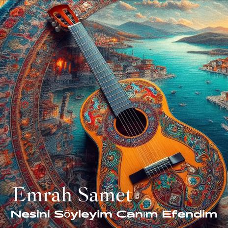 Nesini Söyleyim Canım Efendim | Boomplay Music