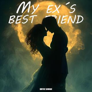 My Ex´s Best Friend