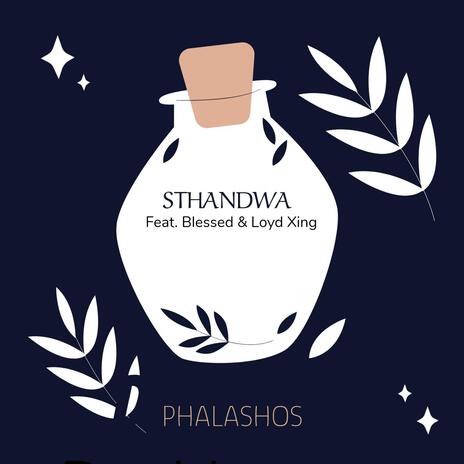 Sthandwa ft. Blessed & Loyd Xing | Boomplay Music