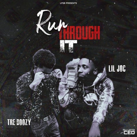 Run Through It ft. Lil Joc & DJ Lotto Ced | Boomplay Music