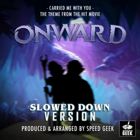 Carried Me With You (From Onward) (Slowed Down Version) | Boomplay Music