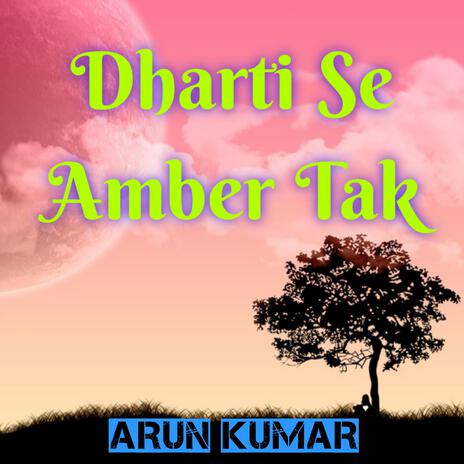 Dharti Se Amber Tak | Boomplay Music