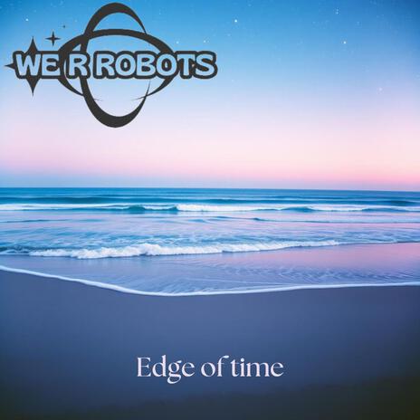 Edge of time | Boomplay Music