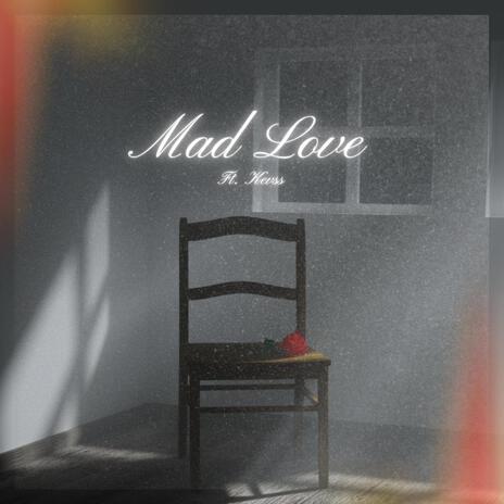 Mad Love ft. Kevss | Boomplay Music