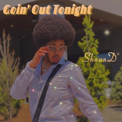 Goin' Out Tonight | Boomplay Music
