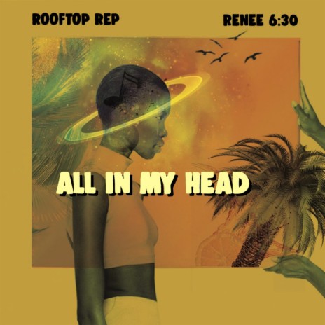 All in My Head ft. Renee 6:30 | Boomplay Music