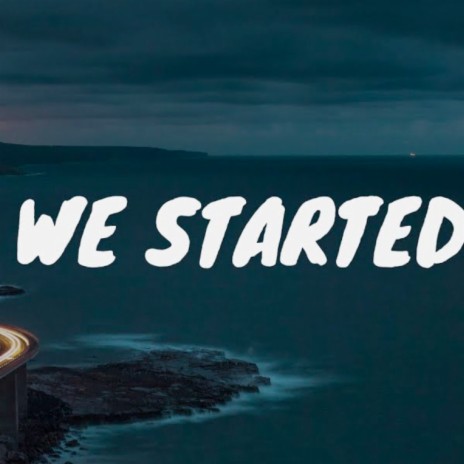 We Started | Boomplay Music