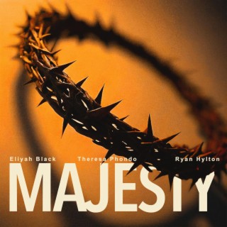 Majesty ft. Theresa Phondo & Ryan Hylton lyrics | Boomplay Music