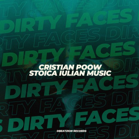 Dirty Faces ft. Stoica Iulian Music | Boomplay Music