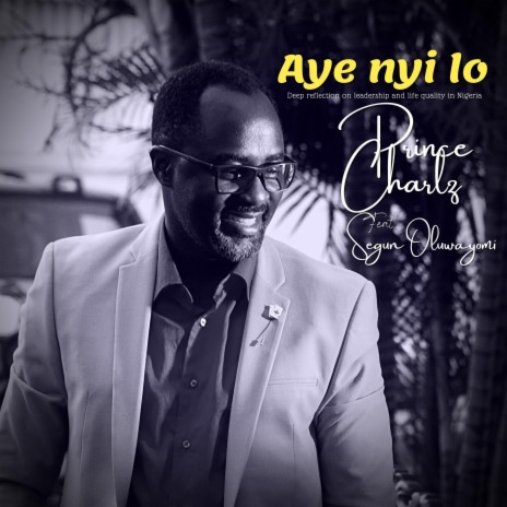 Aye nyi lo ft. Segun Oluwayomi | Boomplay Music
