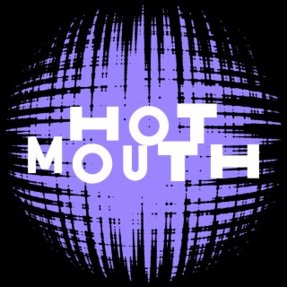 Hot Mouth