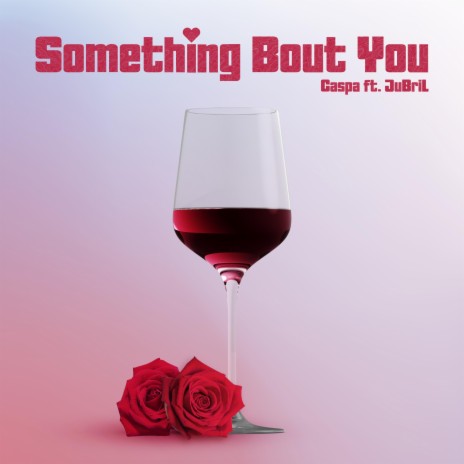 Something Bout You ft. Jubril