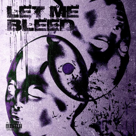LET ME BLEED | Boomplay Music