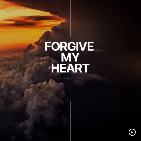 Forgive My Heart (Instrumental) | Boomplay Music
