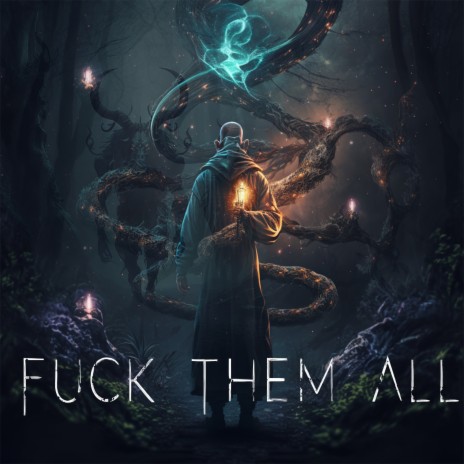 Fuck Them All | Boomplay Music