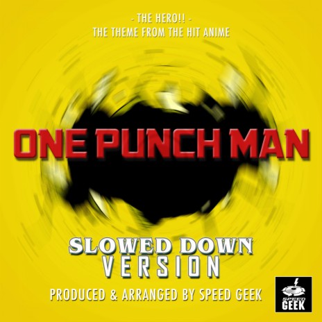 The Hero!! (From One Punch Man) (Slowed Down) | Boomplay Music