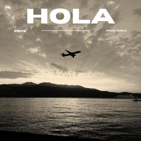 Hola ft. J Milli | Boomplay Music