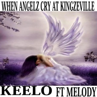 WHEN ANGELZ CRY AT KINGZEVILLE