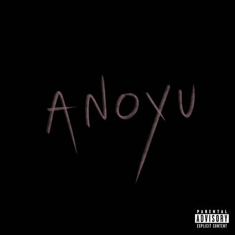 anoyu | Boomplay Music