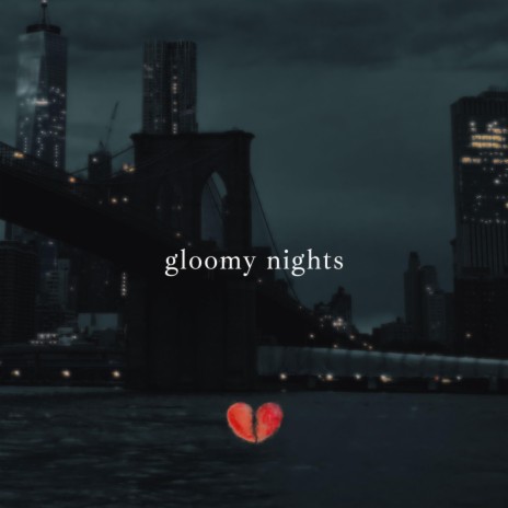 gloomy nights | Boomplay Music