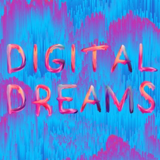 Digital Dreams