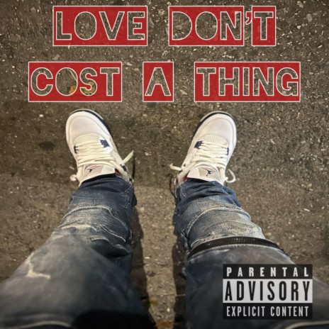 LOVE DON'T COST A THING | Boomplay Music