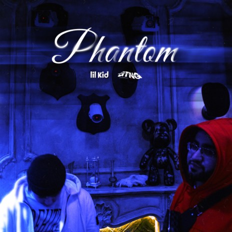 PHANTOM ft. LIL KID | Boomplay Music