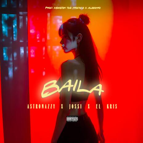 Baila ft. Monster, Jossi & El Kris VL | Boomplay Music