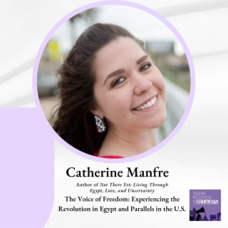 Catherine Manfre, author of the new book NOT THERE YET, joins ”the Voice of Freedom” while living through revolution in Egypt and seeing parallels in the U.S.