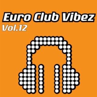 Euro Club Vibez, Vol. 12